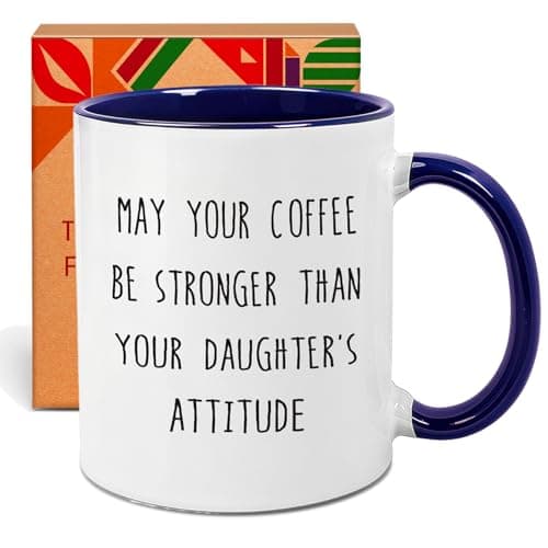 May Your Coffee Be Stronger Than Your Daughter's Attitude - Novelty Parent Mug Gift for Mom or Dad from Daughter - Great for Mothers Day, Fathers Day - 11oz Ceramic Coffee Tea Cup -35